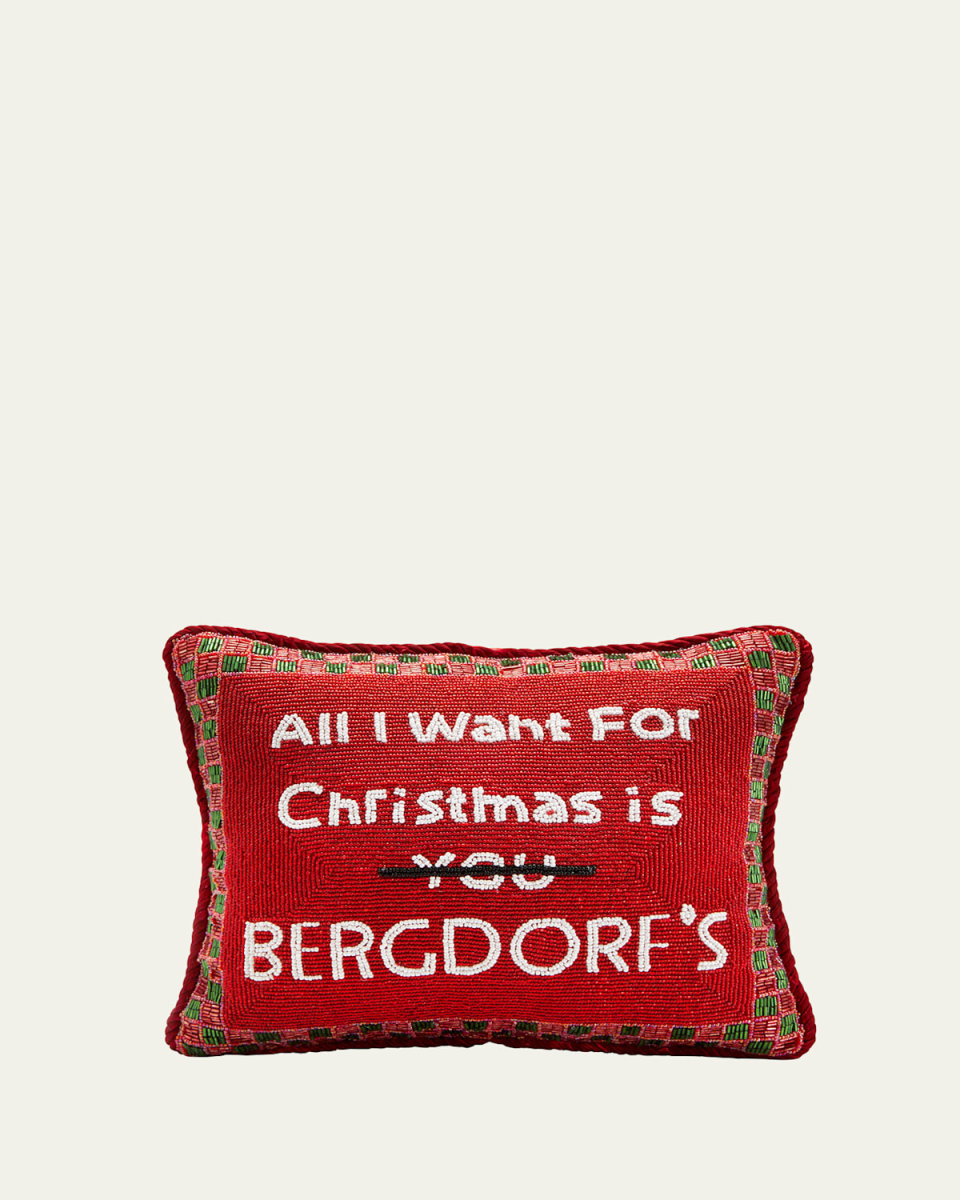 All I Want For Christmas is Bergdorfs Decorative Pillow