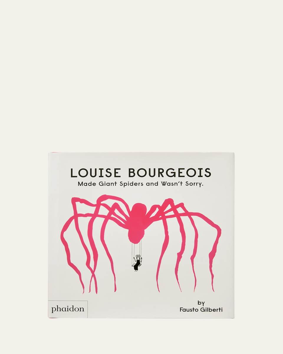 "Louise Bourgeois Made Giant Spiders and Wasn't Sorry" Book by Fausto Gilberti